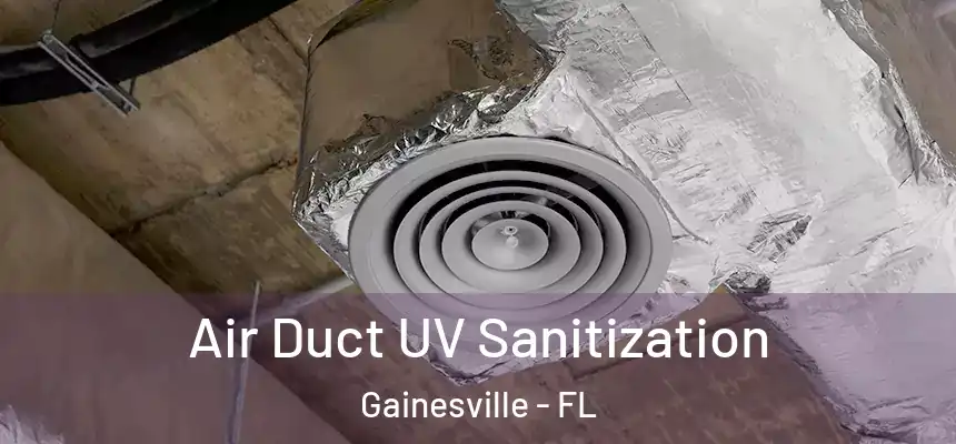 Air Duct UV Sanitization Gainesville - FL