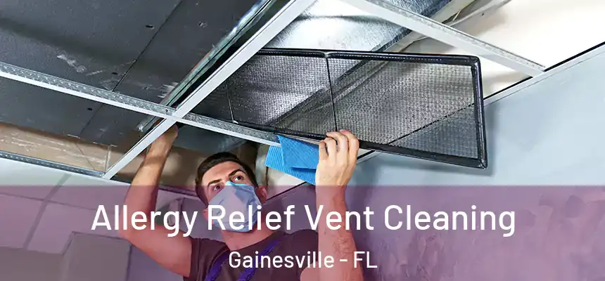  Allergy Relief Vent Cleaning Gainesville - FL