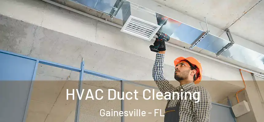 HVAC Duct Cleaning Gainesville - FL
