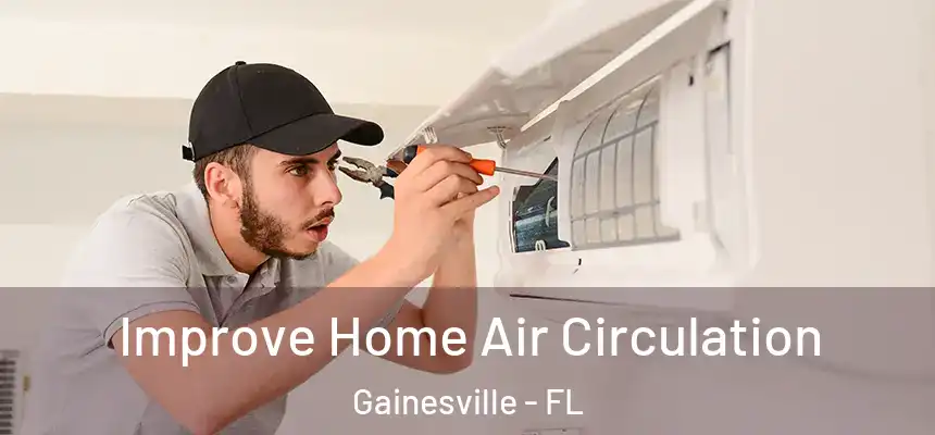  Improve Home Air Circulation Gainesville - FL