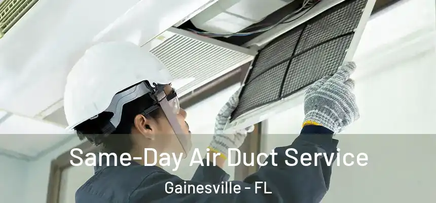 Same-Day Air Duct Service Gainesville - FL
