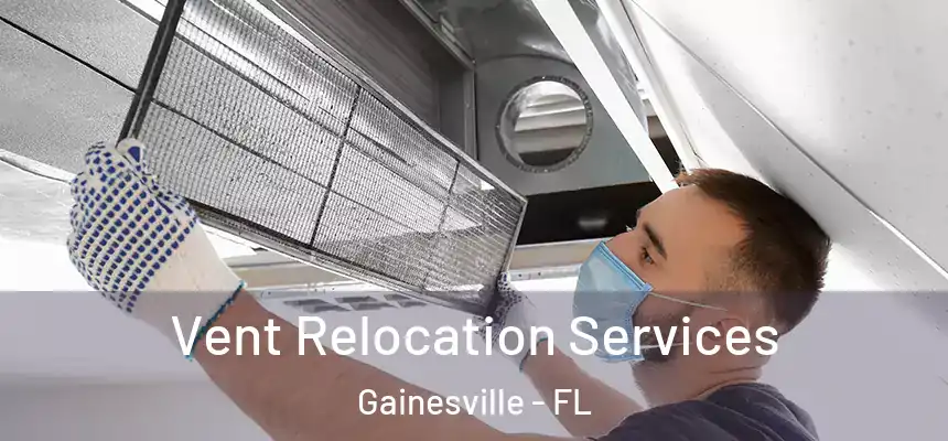  Vent Relocation Services Gainesville - FL