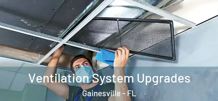 Ventilation System Upgrades Gainesville - FL